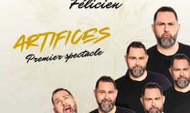 Artifices: le premier spectacle de Félicien