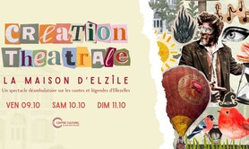 La Maison d'Elzîle - la Création Théâtrale