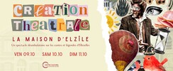 La Maison d'Elzîle - la Création Théâtrale 