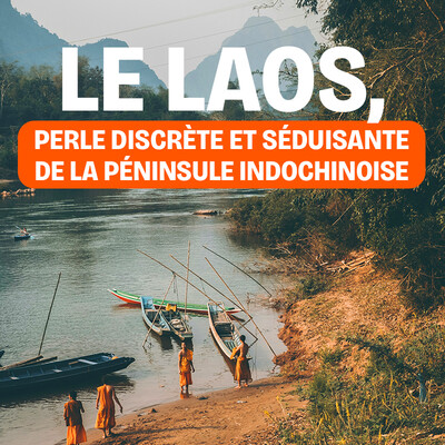 Le Laos, perle discrète et séduisante de la péninsule indoch