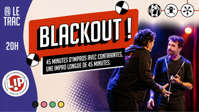  BLACKOUT - Show d'impro de la Ligue Pro 
