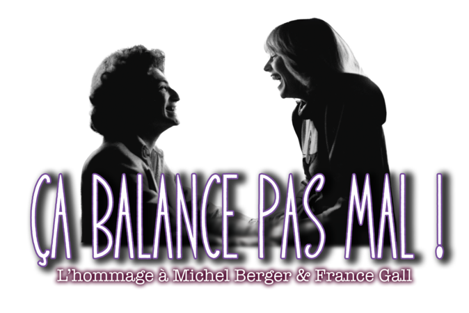 Ça Balance Pas Mal !  - L'hommage à Michel Berger & France Gall
