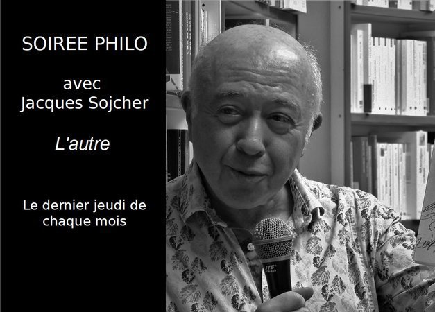 Soirées Philo avec Jacques Sojcher